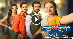 Do Dooni Pyaar Today Full HD Video Episode Desi Serial Apne TV